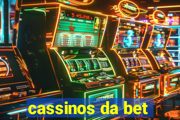 cassinos da bet