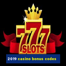 2019 casino bonus codes