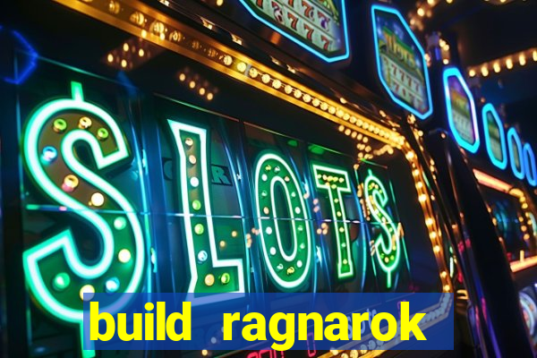 build ragnarok history reborn rag