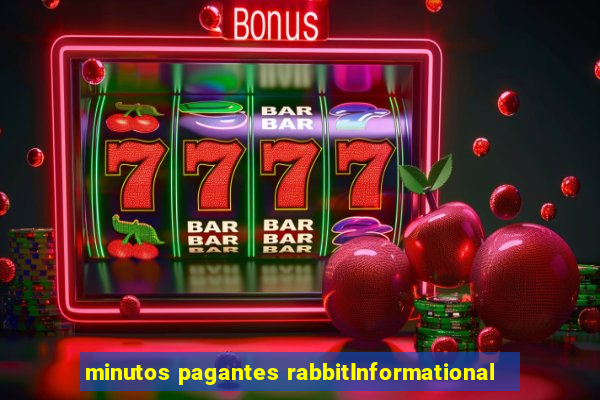 minutos pagantes rabbitInformational