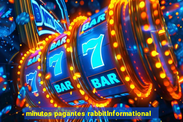 minutos pagantes rabbitInformational