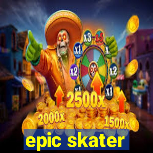 epic skater