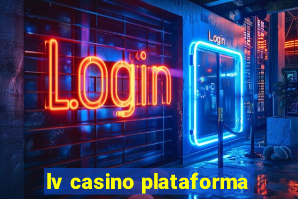 lv casino plataforma