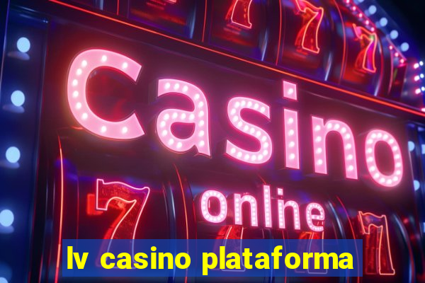 lv casino plataforma