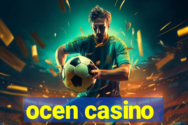 ocen casino