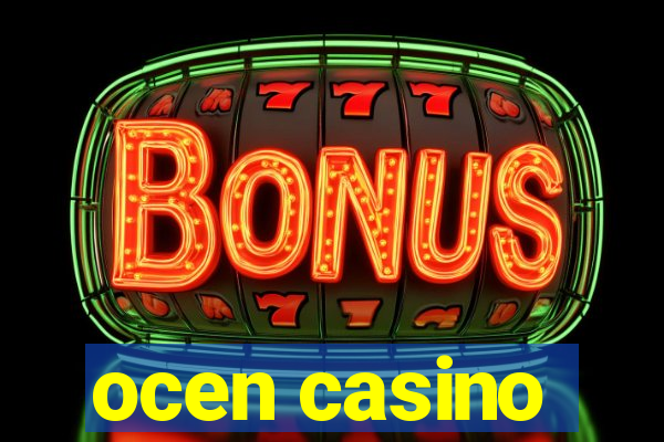 ocen casino