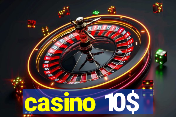 casino 10$