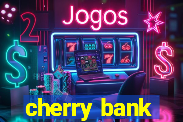 cherry bank