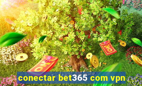 conectar bet365 com vpn