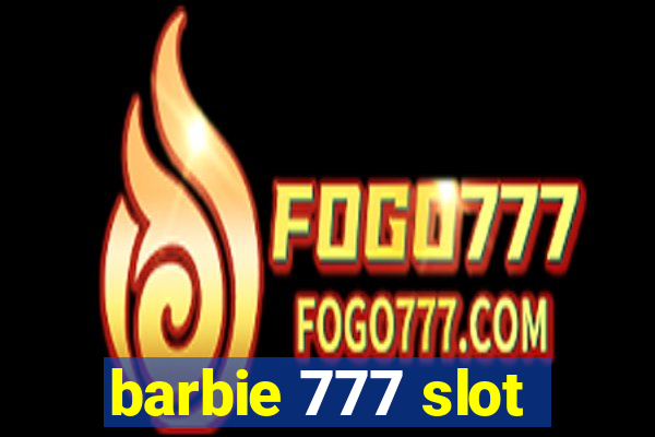 barbie 777 slot