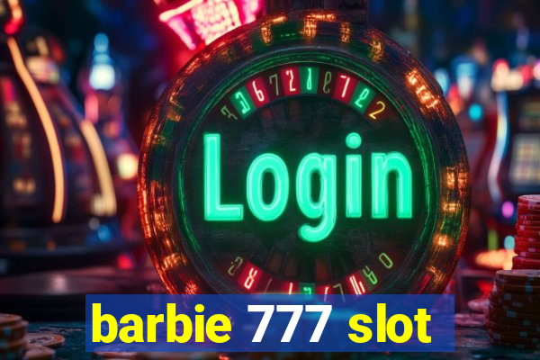 barbie 777 slot