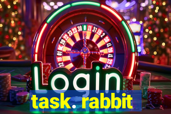 task. rabbit