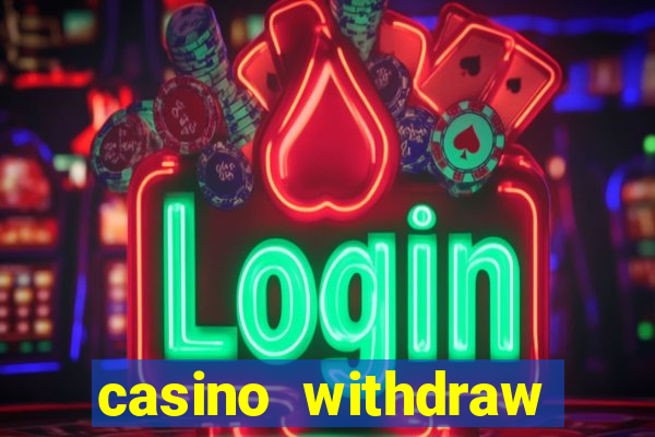 casino withdraw credit card