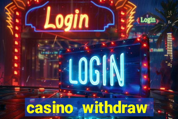 casino withdraw credit card