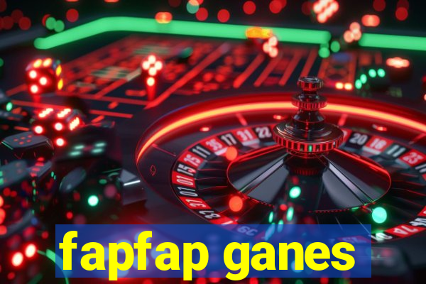 fapfap ganes