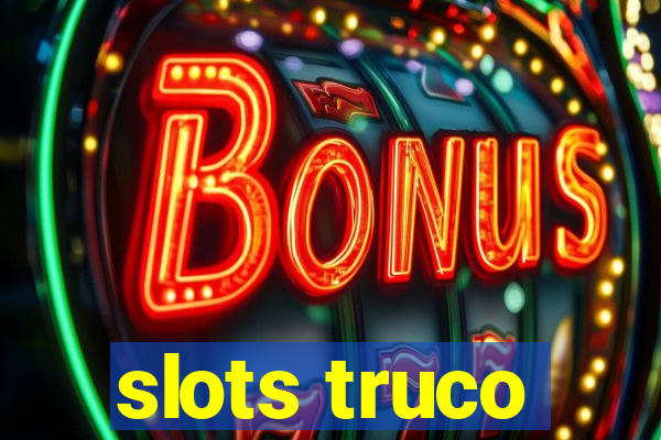 slots truco