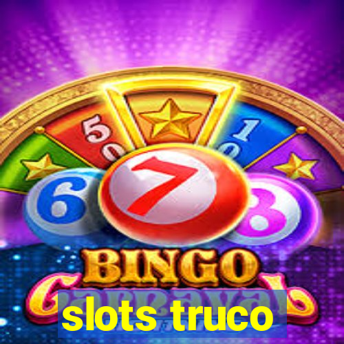 slots truco