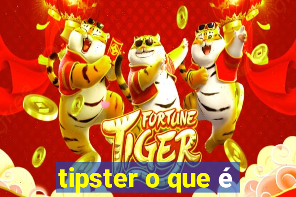 tipster o que é