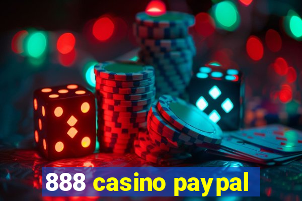 888 casino paypal