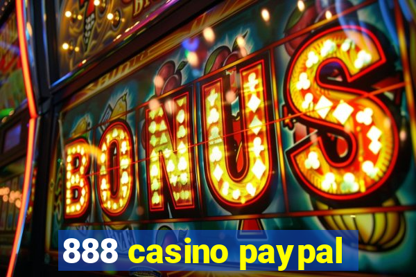 888 casino paypal