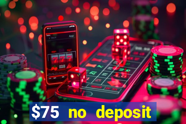 $75 no deposit bonus on sign up casino moons