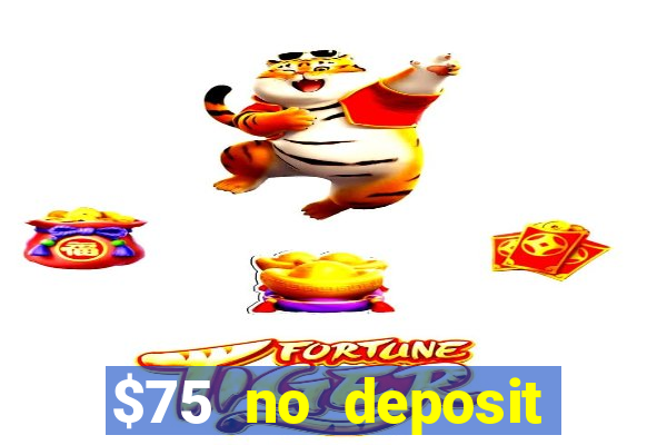 $75 no deposit bonus on sign up casino moons