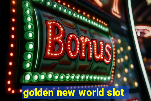 golden new world slot