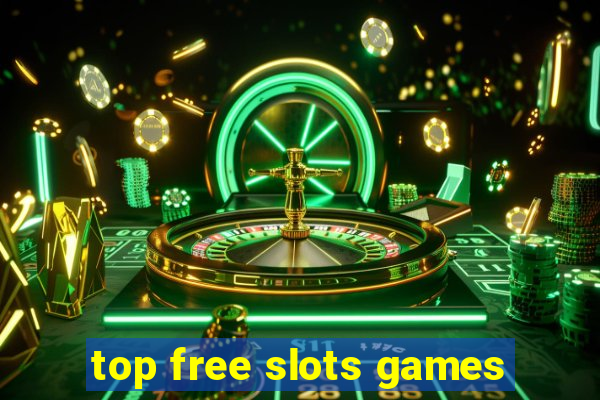 top free slots games