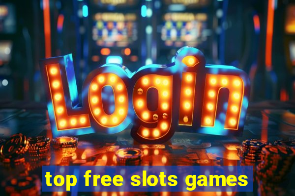 top free slots games