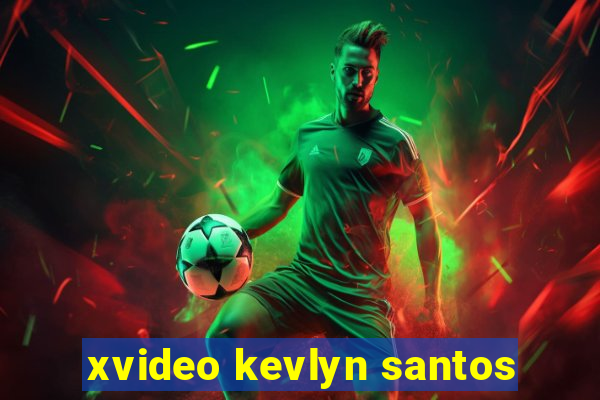 xvideo kevlyn santos