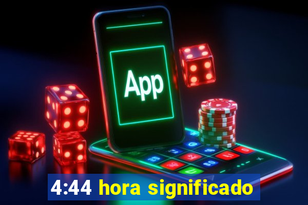 4:44 hora significado