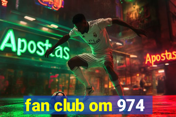 fan club om 974