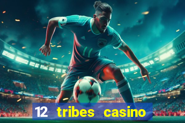 12 tribes casino in omak