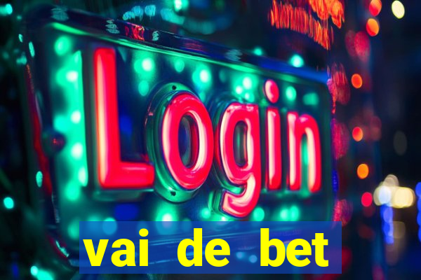 vai de bet patrocina quem