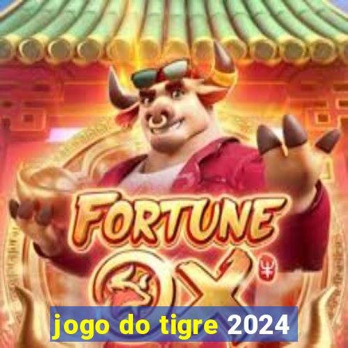 jogo do tigre 2024