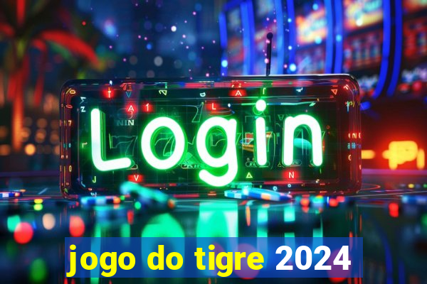 jogo do tigre 2024