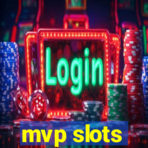 mvp slots