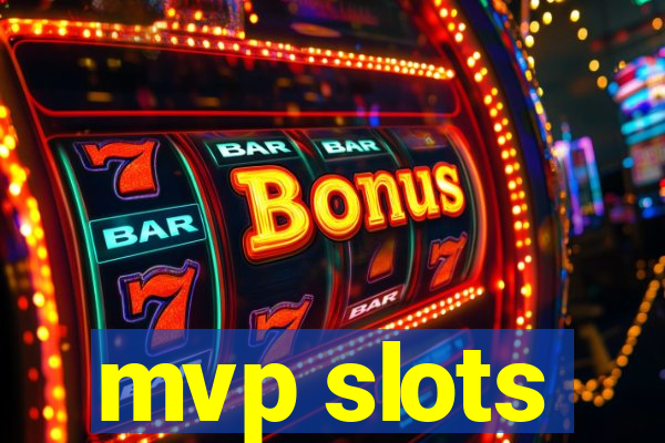 mvp slots