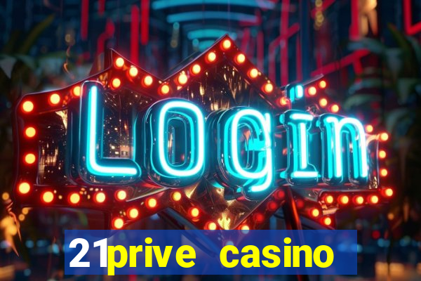 21prive casino terms and conditions