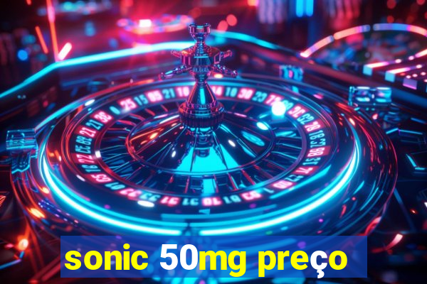 sonic 50mg preço