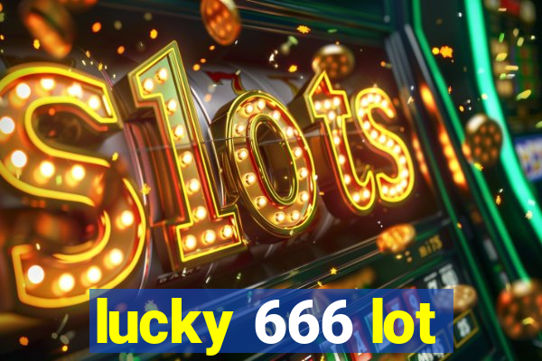 lucky 666 lot