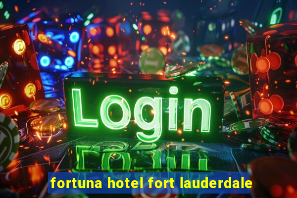 fortuna hotel fort lauderdale