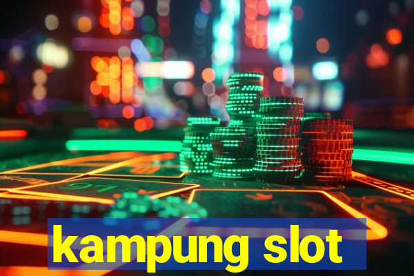 kampung slot