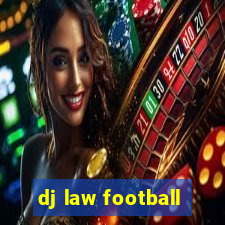 dj law football