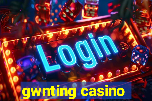 gwnting casino