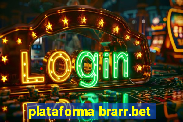 plataforma brarr.bet