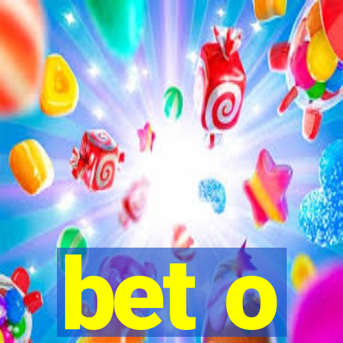 bet o