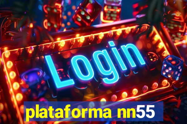 plataforma nn55