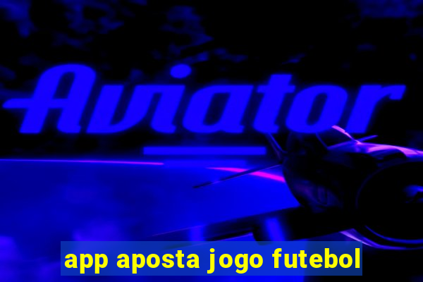 app aposta jogo futebol