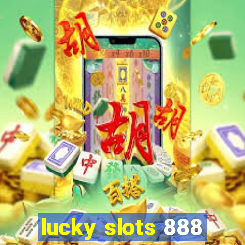 lucky slots 888